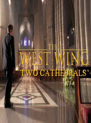 Two Cathedrals (Episodio de la serie El Ala Oeste De La Casa Blanca) Two Cathedrals (Episodio de la serie El Ala Oeste De La Casa Blanca)