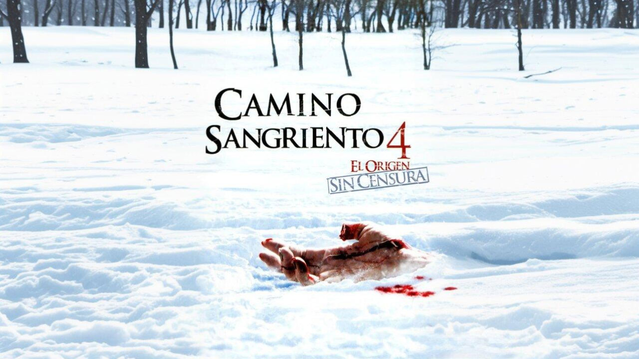 Camino Sangriento 4: El Origen (Película)