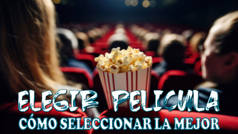 Cómo Elegir Película en el Cine