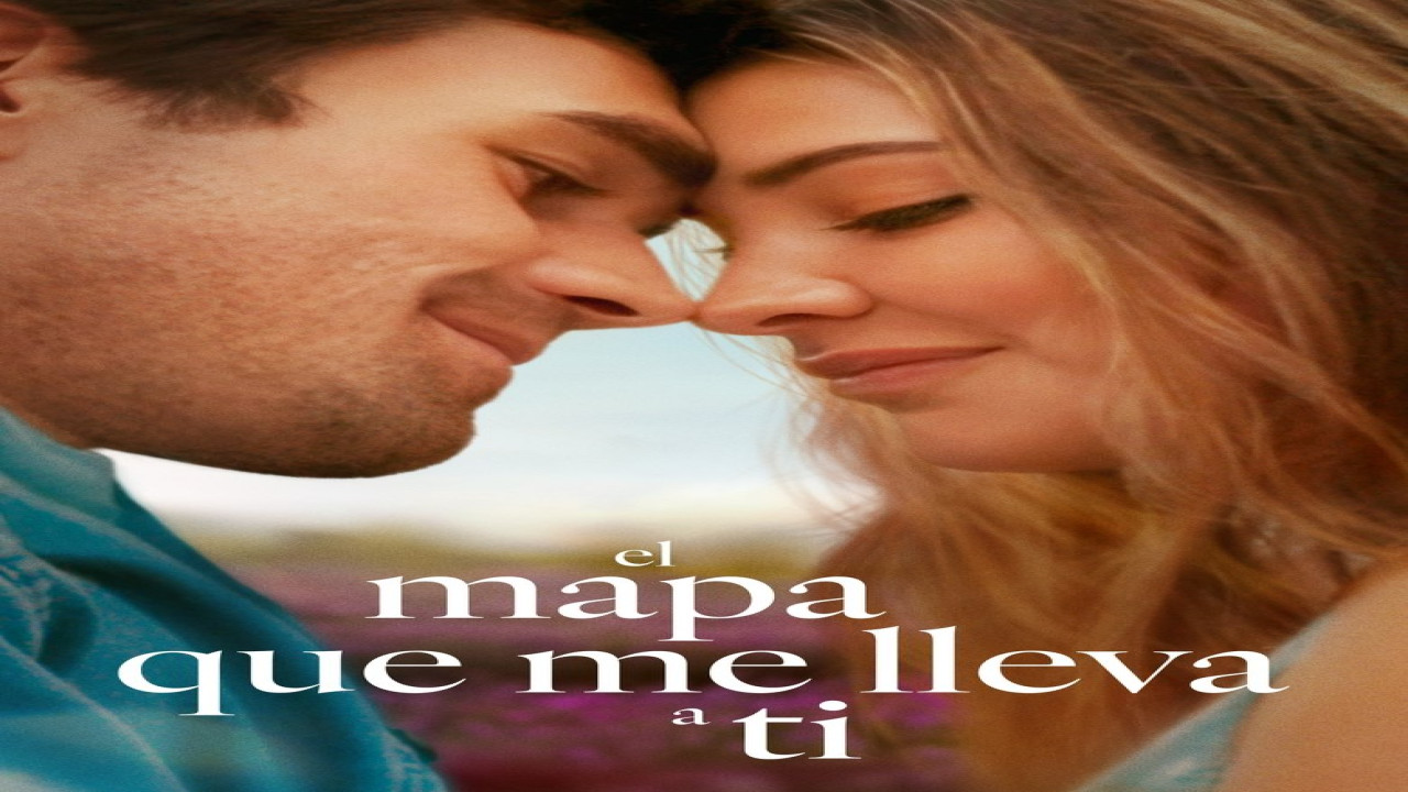 El mapa que me lleva a ti (Película de 2025)