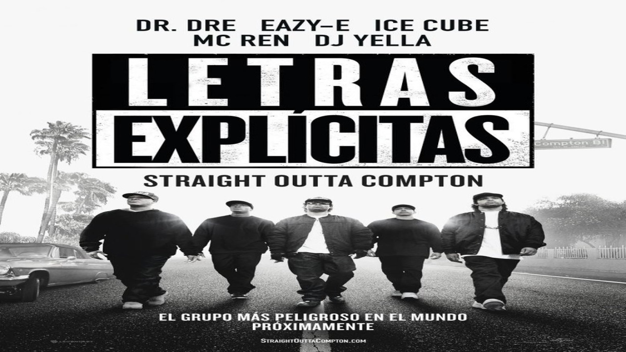 Straight Outta Compton: Letras Explicitas (Película de 2015) Straight Outta Compton: Letras Explicitas (Película de 2015)