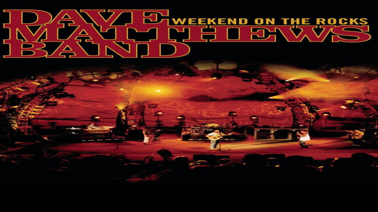 Dave Matthews Band: Weekend On The Rocks (Película de 2005) Dave Matthews Band: Weekend On The Rocks (Película de 2005)