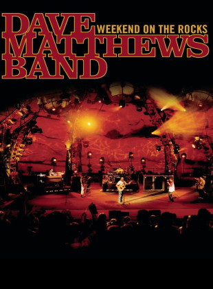 Dave Matthews Band: Weekend On The Rocks (Película de 2005)