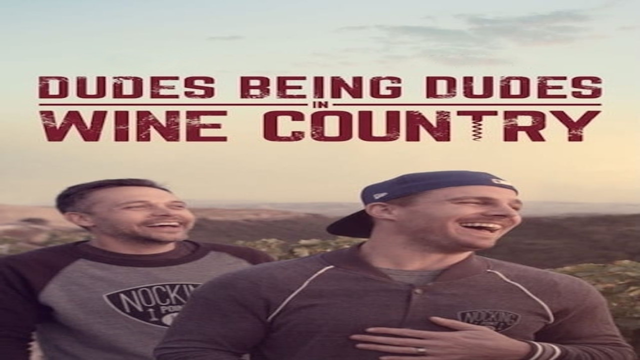 Dudes Being Dudes in Wine Country (Película de 2015) Dudes Being Dudes in Wine Country (Película de 2015)