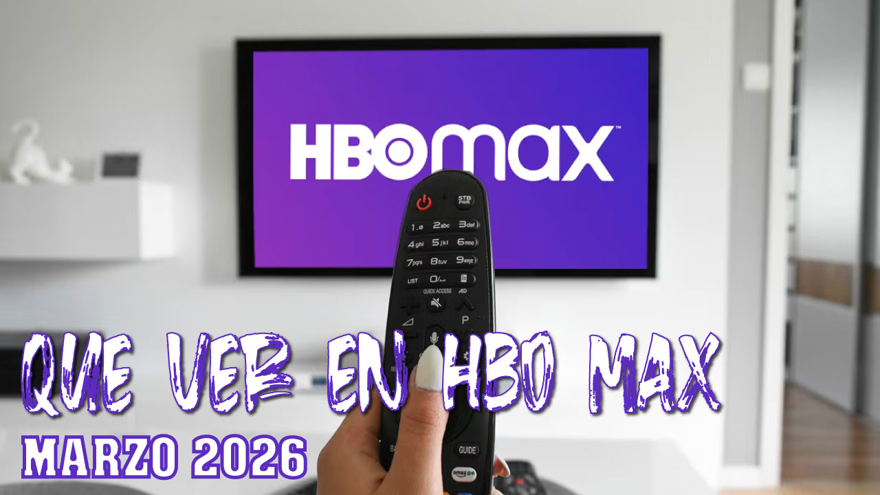 Qué ver en HBO Max en marzo de 2026