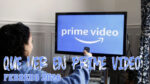 Qué ver en Prime Video en febrero de 2026