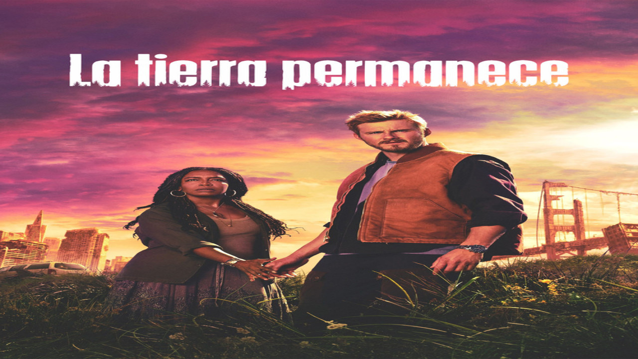 La Tierra permanece (Serie de 2024)