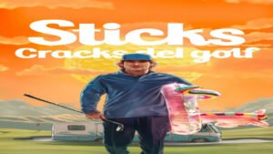 📺 Sticks: Cracks del Golf (Serie de 2025)