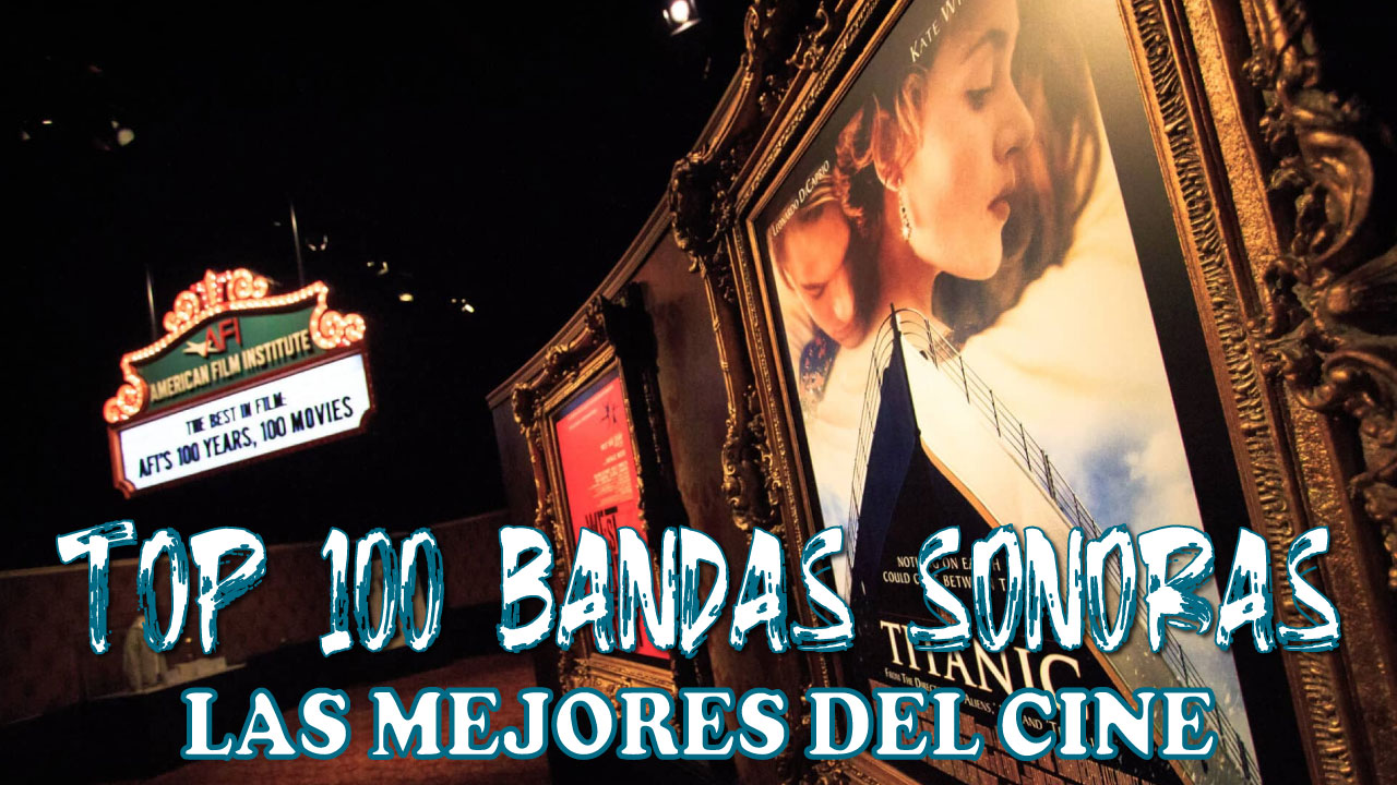 Las 100 Mejores Bandas Sonoras de Películas de la Historia