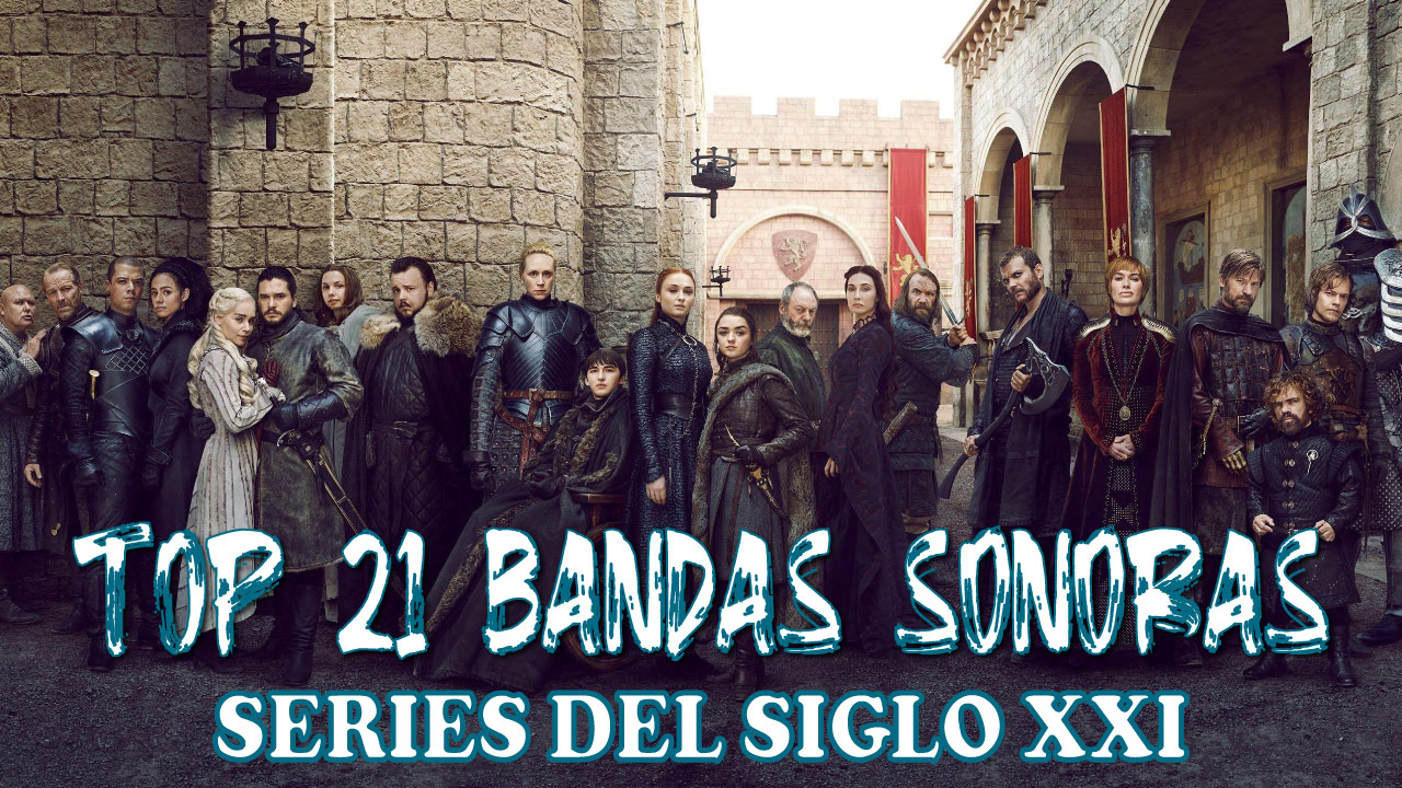 Las 100 Mejores Bandas Sonoras de Series del Siglo XXI
