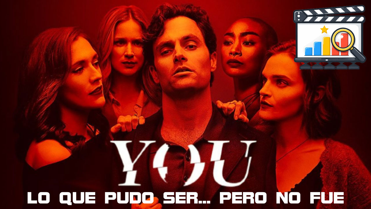 Análisis de 'You' (Netflix): Lo que pudo ser y no fue Análisis de 'You' (Netflix): Lo que pudo ser y no fue
