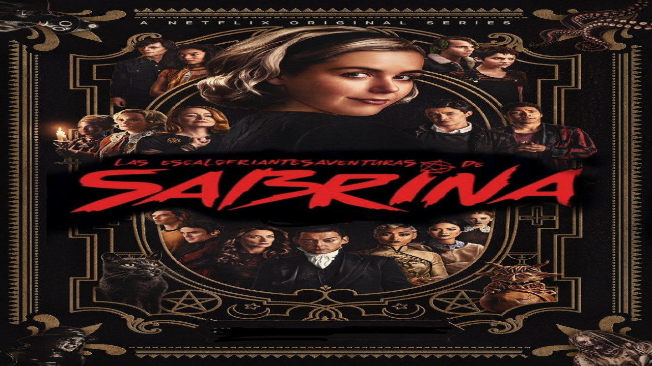 Las escalofriantes aventuras de Sabrina (Serie de 2018) Las escalofriantes aventuras de Sabrina (Serie de 2018)
