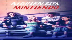 📺 Alguien Está Mintiendo (Serie de 2021)