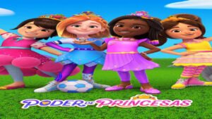📺 El Poder de las Princesas (Serie de 2023)