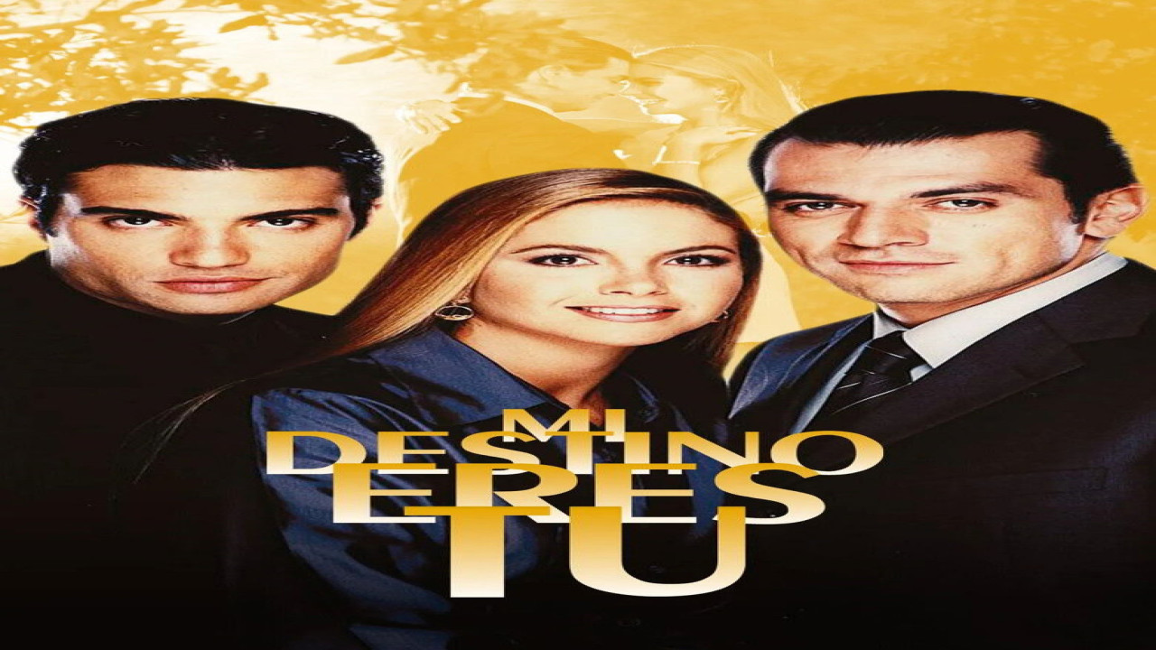 Mi Destino Eres Tú (Serie de 2000) Mi Destino Eres Tú (Serie de 2000)