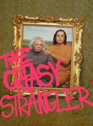 The Greasy Strangler (Película de 2016) The Greasy Strangler (Película de 2016)