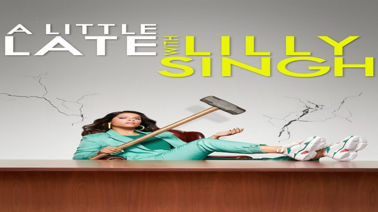 A Little Late with Lilly Singh (Programa de 2019) A Little Late with Lilly Singh (Programa de 2019)