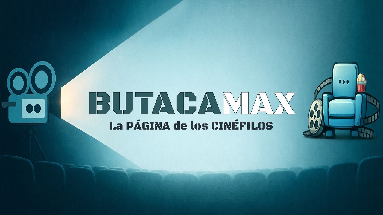 ButacaMax: La Página de los Cinéfilos ButacaMax: La Página de los Cinéfilos