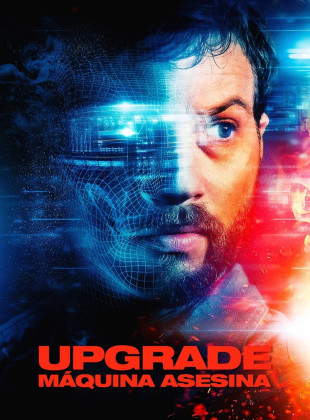 Upgrade (Ilimitado) (Película de 2018)