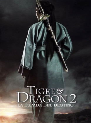 Tigre y dragón 2: La espada del destino (Película de 2016)