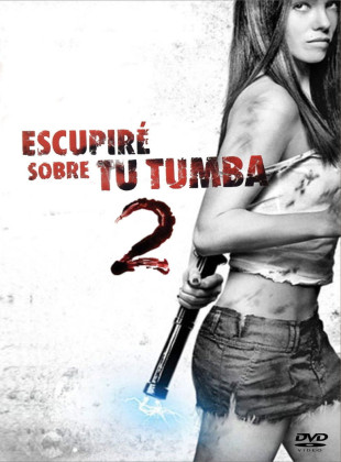 Escupiré sobre tu tumba 2 (Película de 2013)