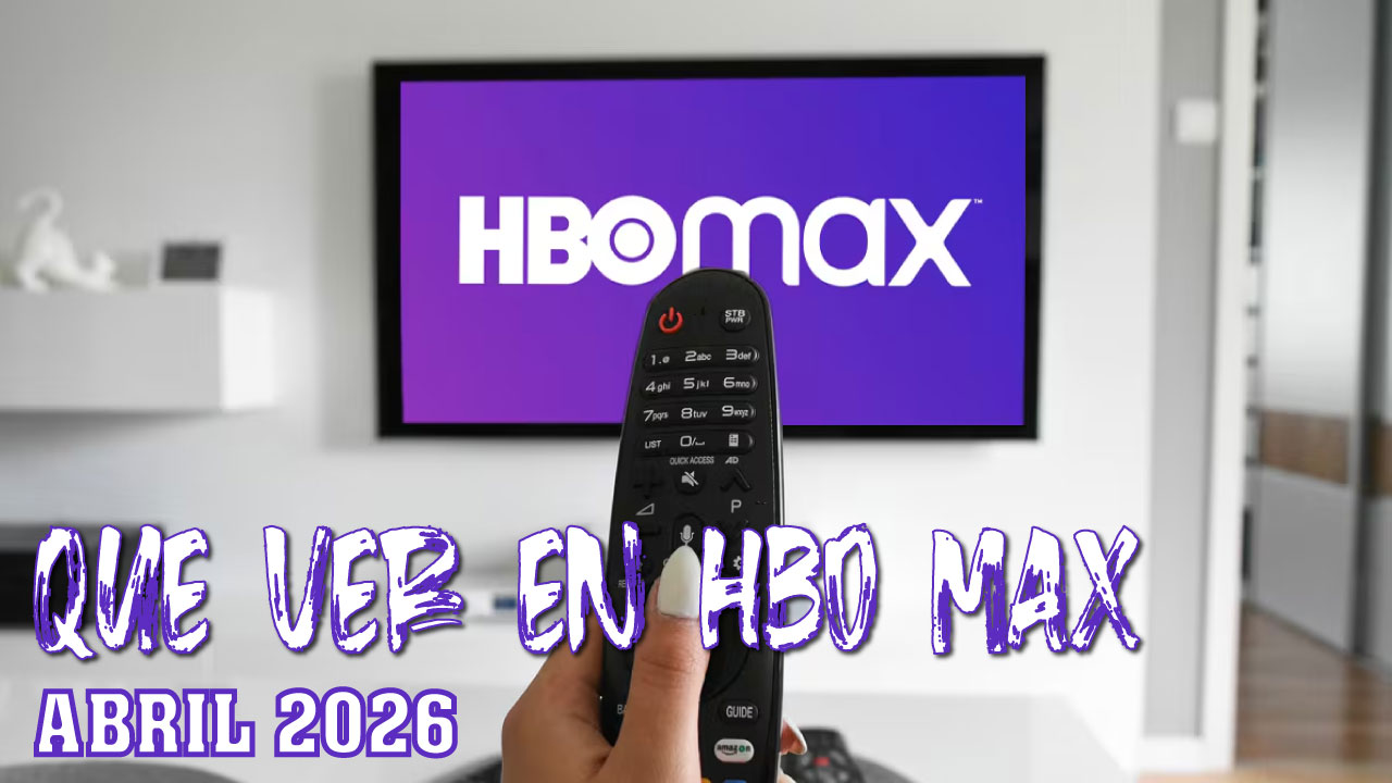 Qué ver en HBO Max en abril de 2026