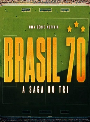 Brasil 70: A Saga Do Tri (Serie de 2026)