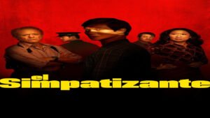 📺 El Simpatizante (Serie de 2024)