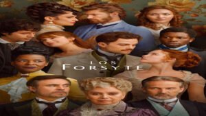 📺 Los Forsyte (Serie de 2025)
