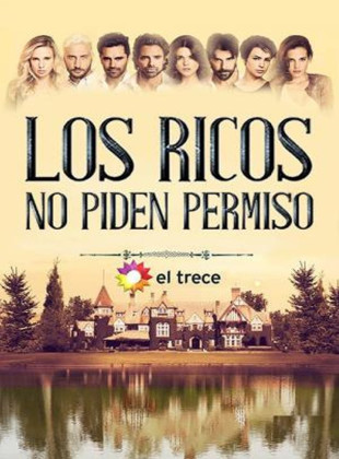 Los ricos no piden permiso (Serie de 2016)