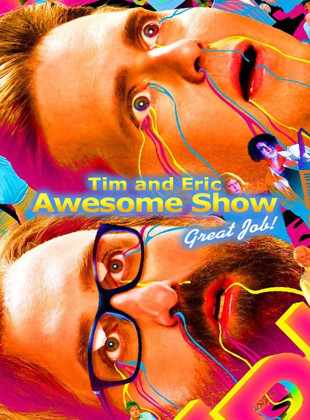 Tim and Eric Awesome Show, Great Job! (Serie de 2007)