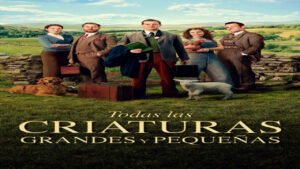 📺 Todas las Criaturas Grandes y Pequeñas (Serie de 2020)