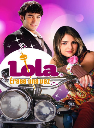 Lola. . . Érase Una Vez (Serie de 2007)