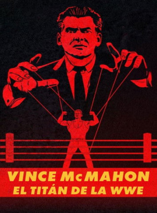 Vince McMahon: El titán de la WWE (Serie de 2024)