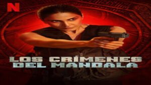 📺 Los Crímenes del Mandala (Serie de 2025)