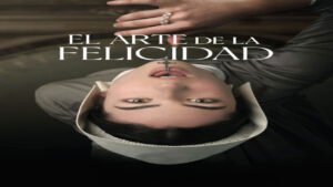 📺 El Arte de la Felicidad (Serie de 2024)