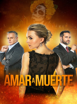 Amar a Muerte (Serie de 2018)