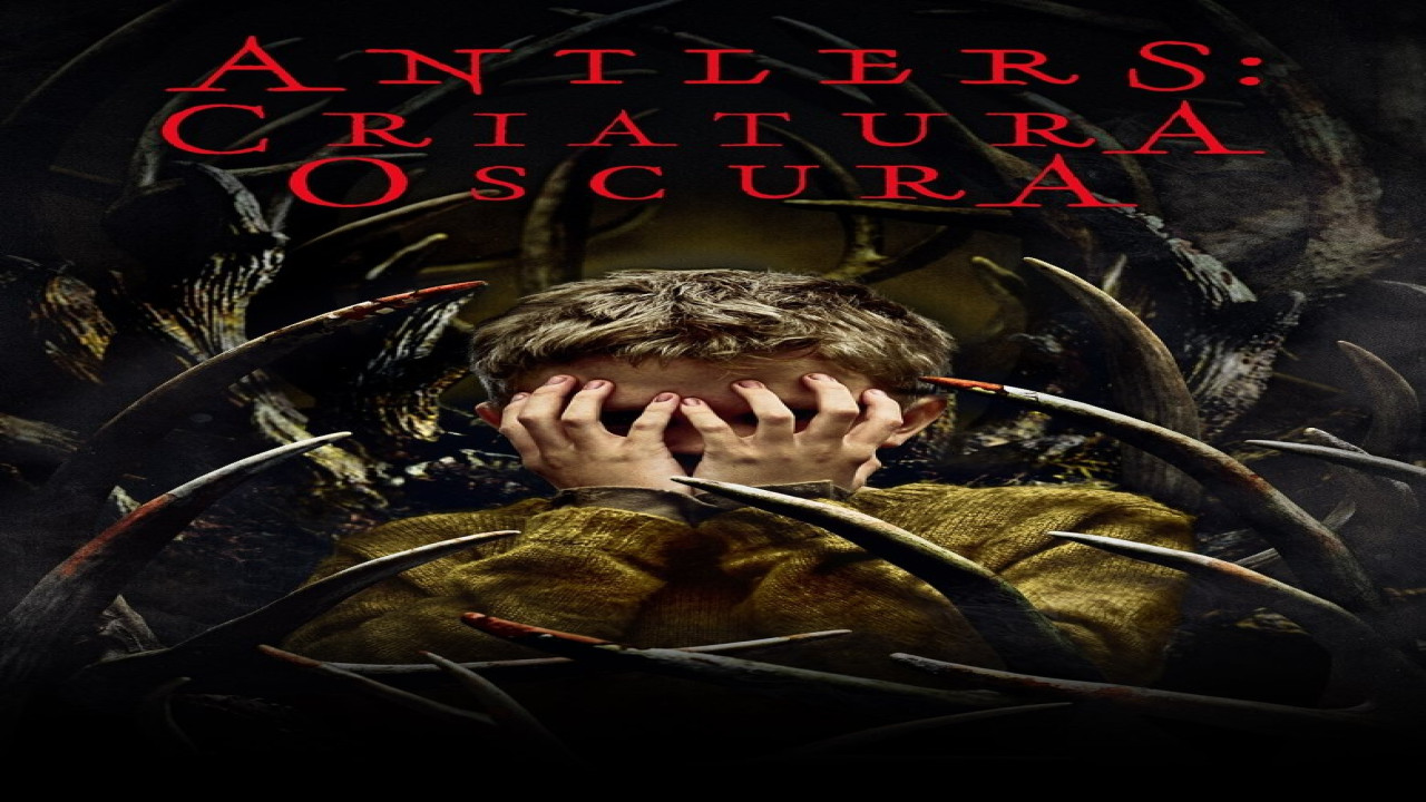 Antlers: Criatura oscura (Película de 2021)