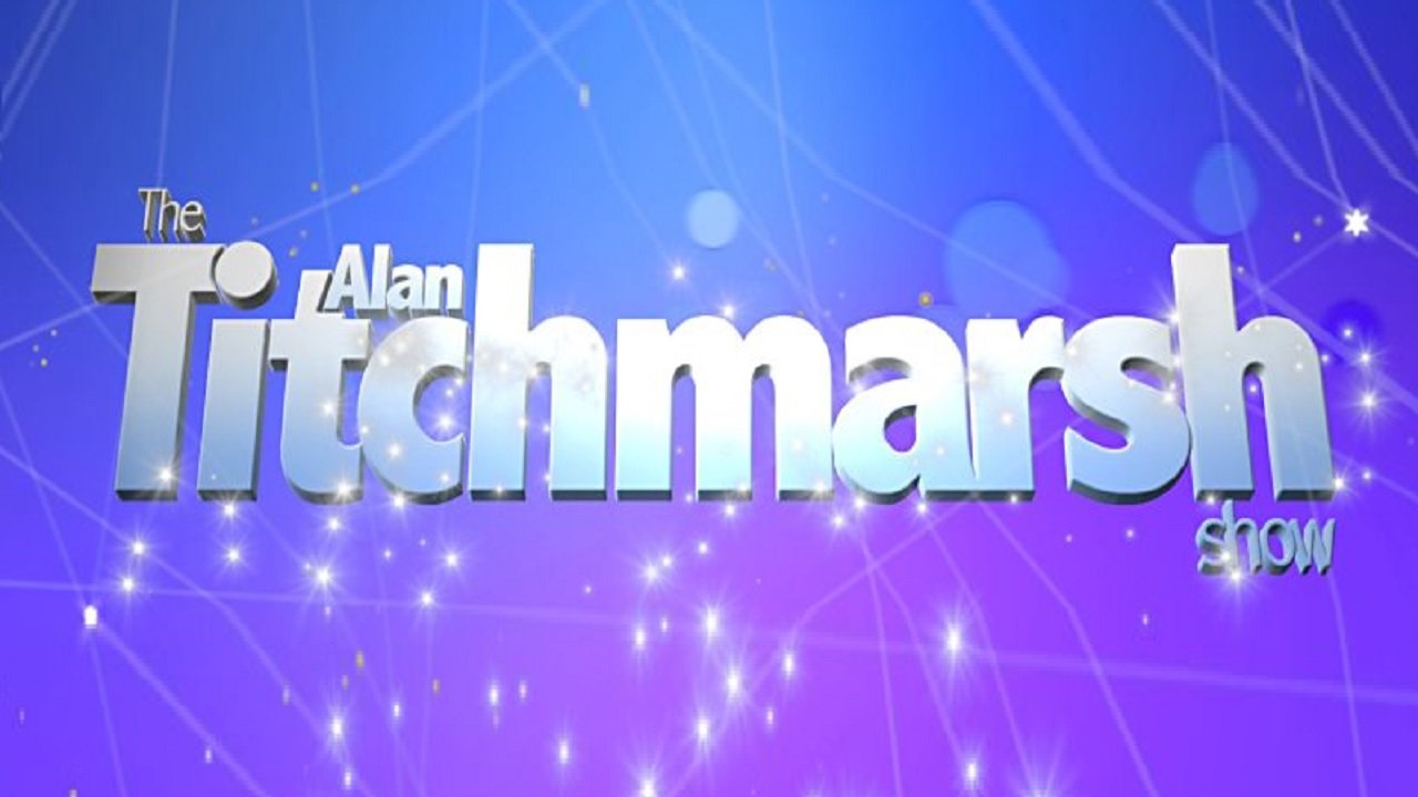The Alan Titchmarsh Show (2007 – 2013) | Producción Británica de televisión presentada por Alan Titchmarsh