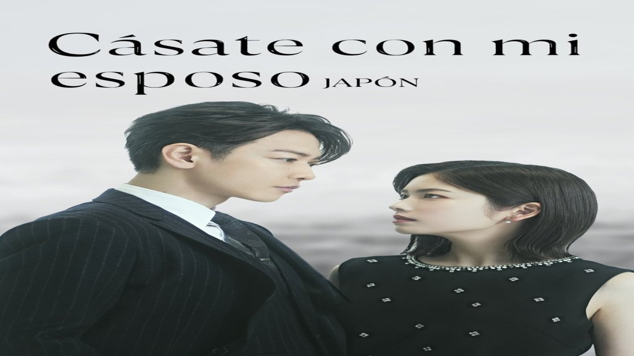 Cásate con Mi Esposo: Japón (2025) | Producción Japonesa / Surcoreana de Drama y Comedia