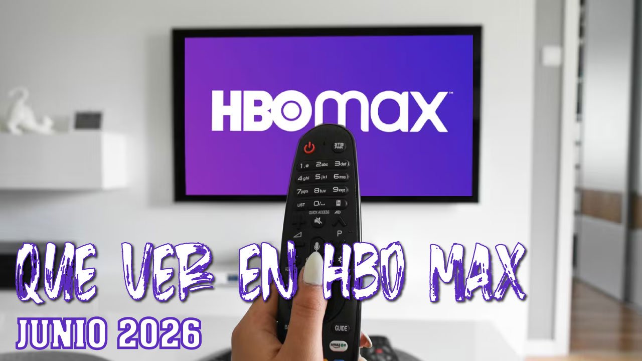 Qué ver en HBO Max en junio de 2026