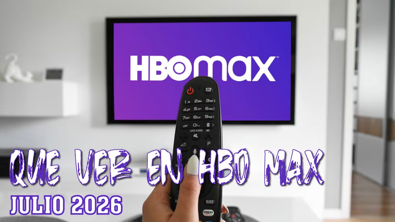 Qué ver en HBO Max en julio de 2026