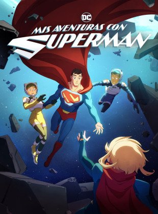 📺 Mis Aventuras con Superman (Serie de 2023)