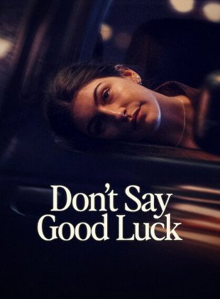Don't Say Good Luck (Película de 2026)