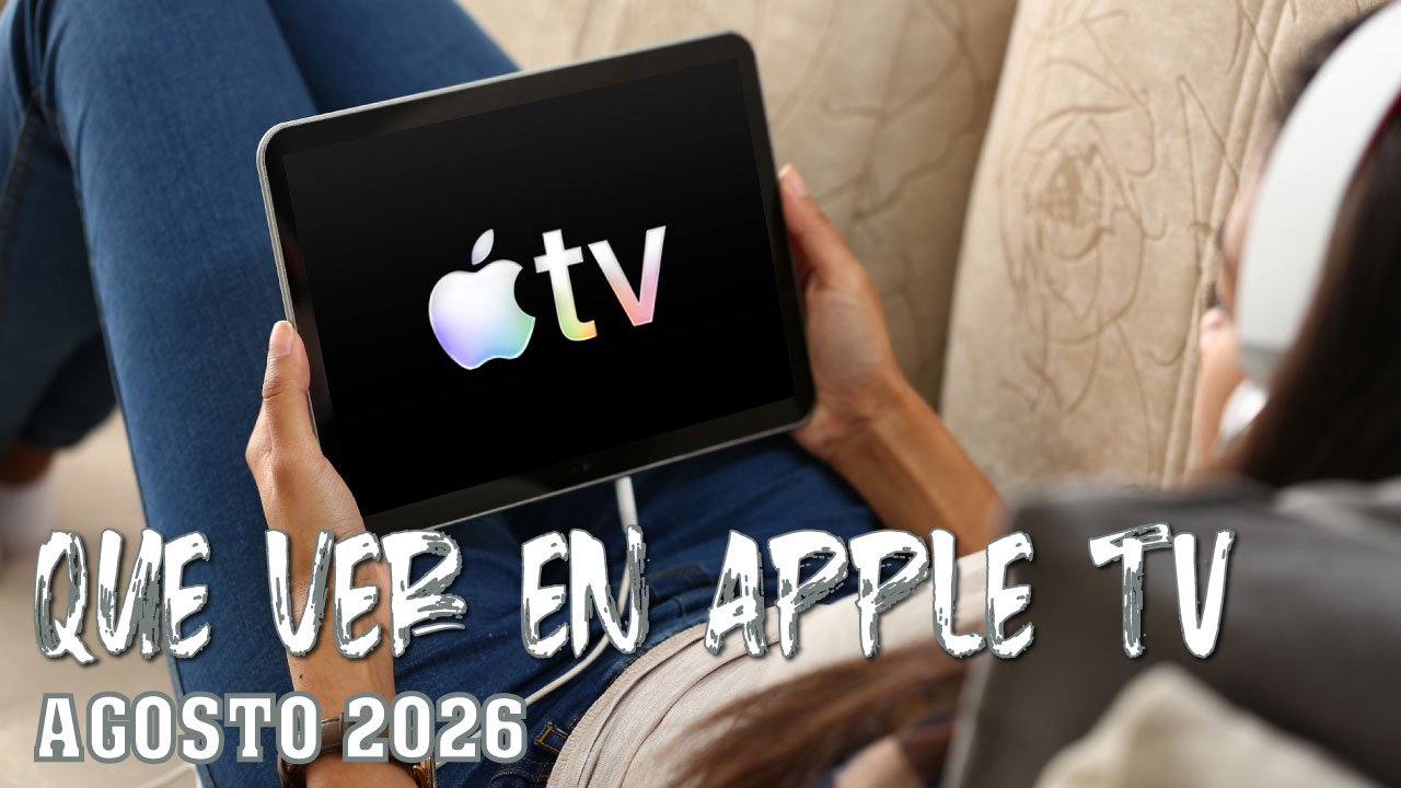 Qué ver en Apple TV en agosto de 2026