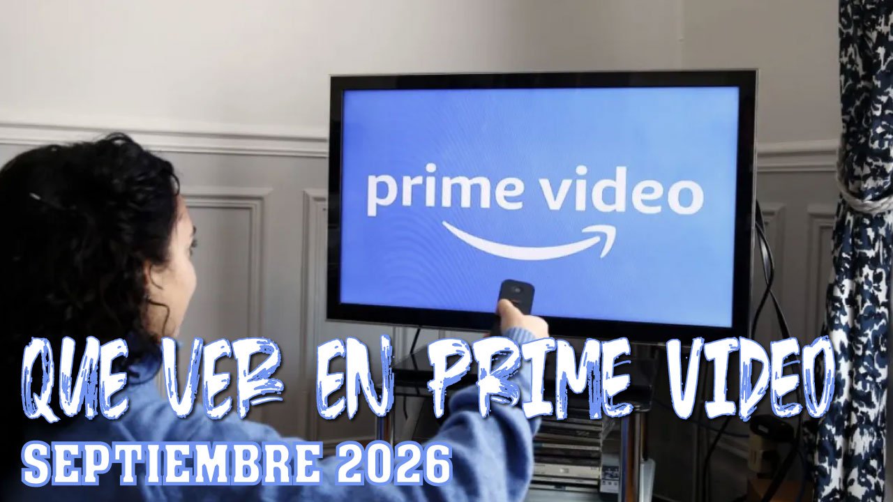 Qué ver en Prime Video en septiembre de 2026