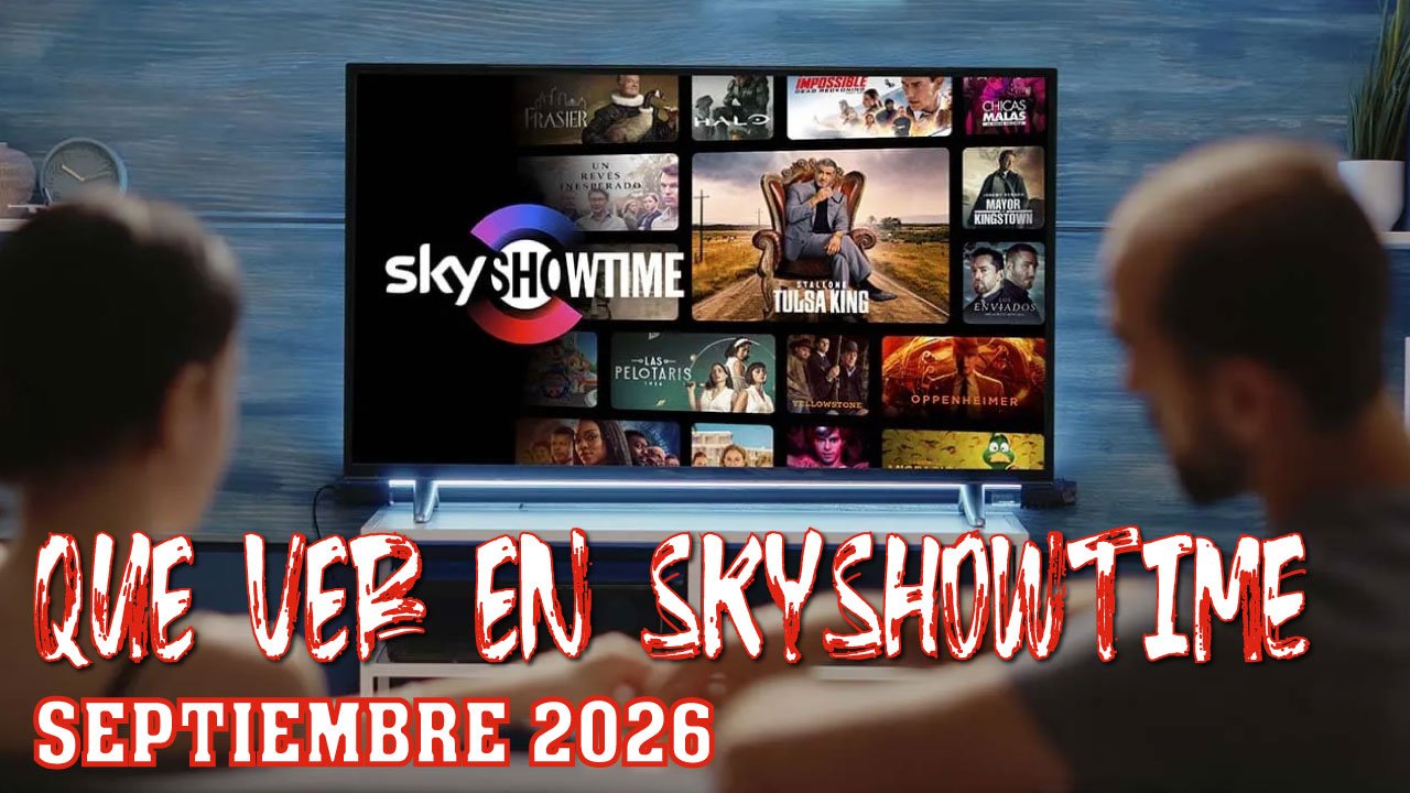 Qué ver en SkyShowtime en septiembre de 2026