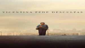 🎬 Las disculpas de Vicentina (Película de 2026)