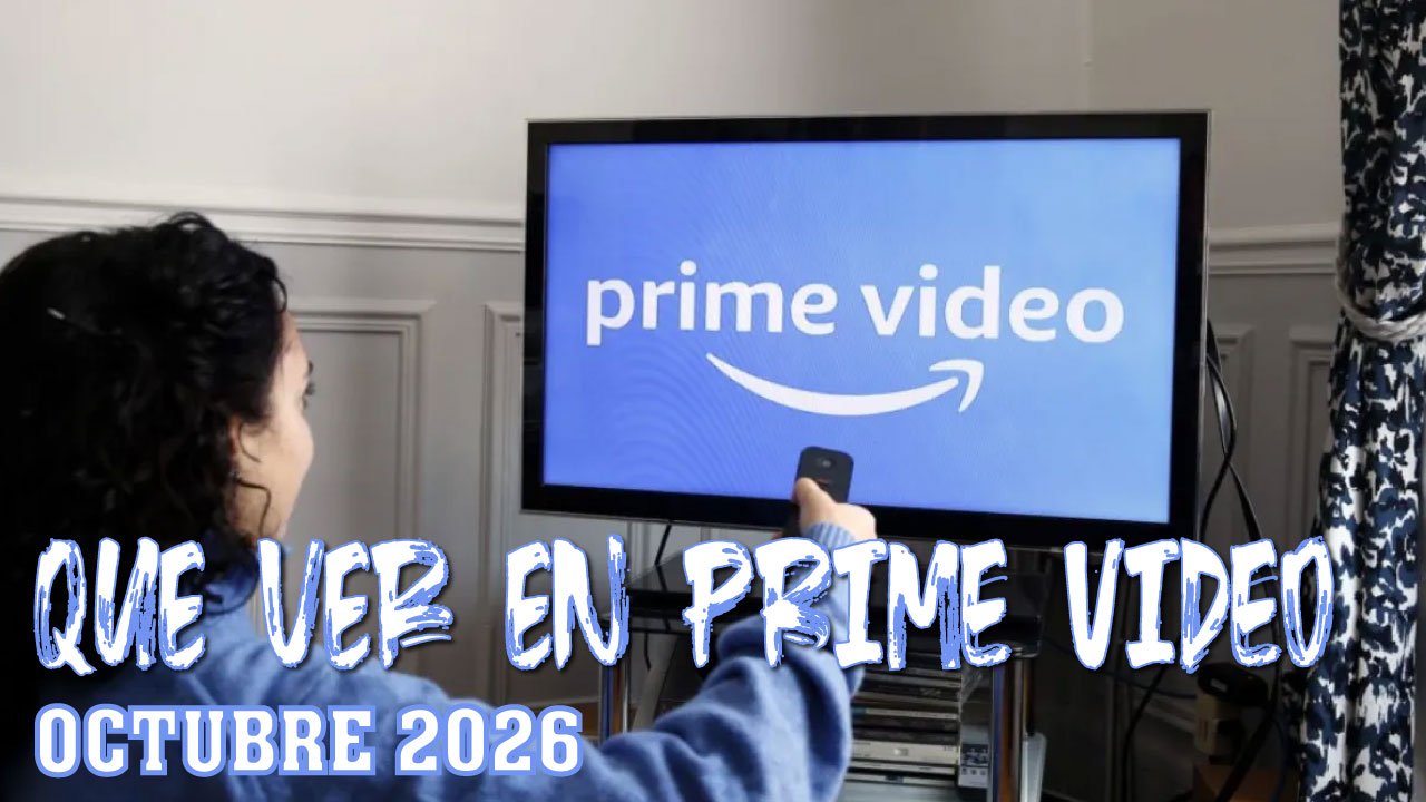 Qué ver en Prime Video en octubre de 2026